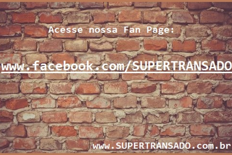 Siga nossa Fan Page: www.facebook.com/supertransado